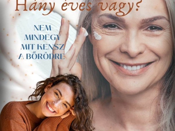 Hány éves vagy? Megmondom mit kenj a bőrödre.