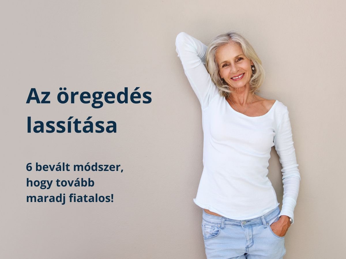 Az öregedés lassítása – 6 bevált módszer, hogy tovább maradj fiatalos, egy szépségápolási szakértő tanácsai